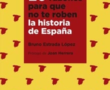 ‘20 razones para que no te roben la Historia de España’, de Bruno Estrada