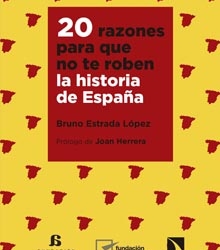 ‘20 razones para que no te roben la Historia de España’, de Bruno Estrada