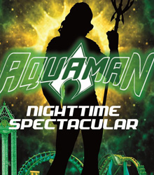 Un verano para disfrutar de Aquaman y Atlantis en el Parque Warner