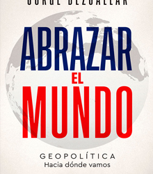 ‘Abrazar el mundo’, del diplomático y ex director del CNI, Jorge Dezcallar