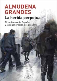 ‘La herida perpetua’, de la escritora madrileña Almudena Grandes