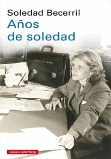 ‘Años de soledad’, memorias de la pionera en política Soledad Becerril