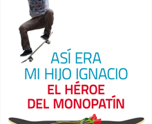 Presentación de ‘Así era mi hijo Ignacio. El héroe del monopatín’