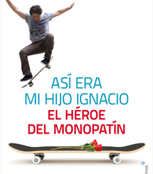 Presentación de ‘Así era mi hijo Ignacio. El héroe del monopatín’