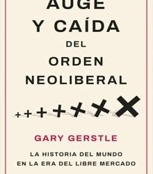 ‘Auge y caída del orden neoliberal’, de Gary Gerstle