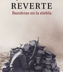 ‘Banderas en la niebla’, de Javier Reverte: dos lados de la Guerra Civil