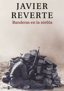 ‘Banderas en la niebla’, de Javier Reverte: dos lados de la Guerra Civil