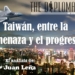 Taiwán entre la amenaza y el progreso