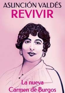 Se presenta ‘Revivir, la nueva Carmen de Burgos’, de Asunción Valdés