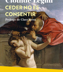 ‘Ceder no es consentir’, presentación y encuentro con Clotilde Leguil