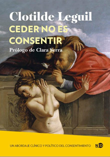 ‘Ceder no es consentir’, presentación y encuentro con Clotilde Leguil