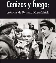 El Instituto Polaco presenta «Cenizas y fuego: crónicas de R. Kapuściński’