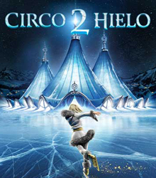 Vuelve el Circo de Hielo con un grandioso espectáculo para la familia