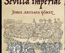 ‘Conjura en la Sevilla Imperial’, de Jorge Arteaga Gómez