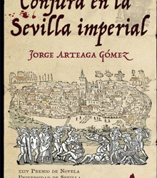 ‘Conjura en la Sevilla Imperial’, de Jorge Arteaga Gómez