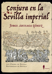 ‘Conjura en la Sevilla Imperial’, de Jorge Arteaga Gómez