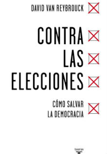 ‘Contra las elecciones», un ensayo en defensa de la democracia