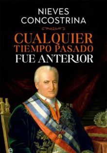 ‘Cualquier tiempo pasado fue anterior’, de Nieves Concostrina