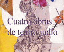 El Centro Sefarad-Israel presenta el libro ‘Cuatro obras de teatro judío’