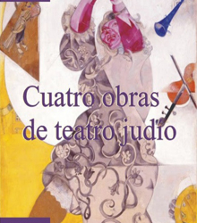El Centro Sefarad-Israel presenta el libro ‘Cuatro obras de teatro judío’