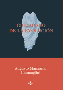 ‘Ciudadano de la evolución’, de Augusto Manzanal Ciancaglini