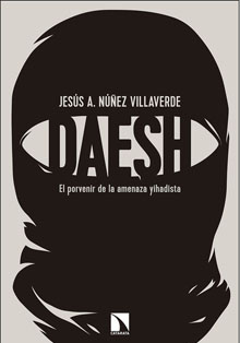 Casa Árabe presenta ‘Dáesh. El porvenir de la amenaza yihadista’