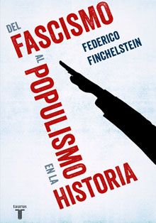 ‘Del fascismo al populismo en la historia’, de Federico Finchelstein
