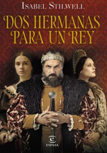 ‘Dos hermanas para un rey’, de la escritora portuguesa Isabel Stilwell