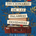 ‘El diccionario de las palabras olvidadas’, de Pip Williams