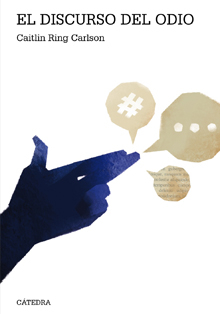 ‘El discurso del odio’, de la profesora Caitlin Ring Carlson