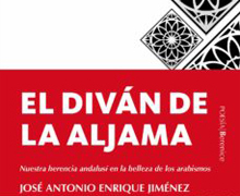 ‘El Diván de la Aljama’, y el legado andalusí, de José Antonio Enrique