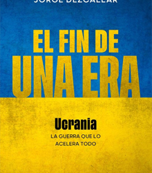 ‘El fin de una era. La guerra que lo acelera todo’, de Jorge Dezcallar