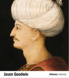 ‘Los Señores del Horizonte’, el Imperio otomano por Jason Goodwin