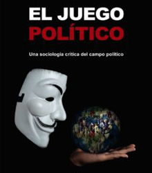 ‘El juego político: una sociología crítica del campo político’, de  Alfredo Joignant