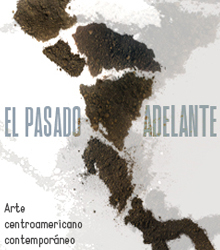 ‘El pasado adelante’, exposición de arte centroamericano contemporáneo