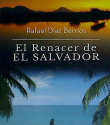 Casa América presenta ‘El renacer de El Salvador’, de Rafael Díaz Berríos