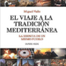 Casa Mediterráneo presenta la serie ‘El viaje a la tradición mediterránea’