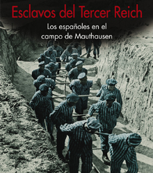 ‘Esclavos del Tercer Reich. Los españoles en el campo de Mauthausen’