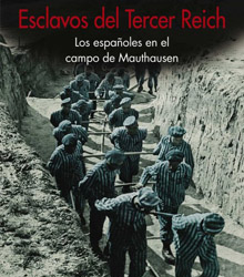 ‘Esclavos del Tercer Reich. Los españoles en el campo de Mauthausen’