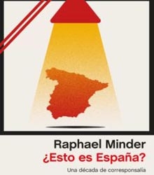 ‘¿Esto es España?: una década de corresponsalía’, de Raphael Minder