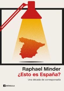 ‘¿Esto es España?: una década de corresponsalía’, de Raphael Minder