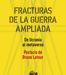 ‘Fracturas de la guerra ampliada: de Ucrania al metaverso’
