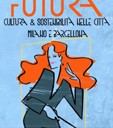 ‘FUTURA’: Cultura y sostenibilidad en las ciudades, Milán y Barcelona