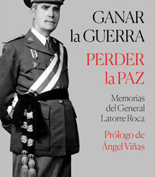 ‘Ganar la guerra, perder la paz’, del general Rafael Latorre Roca