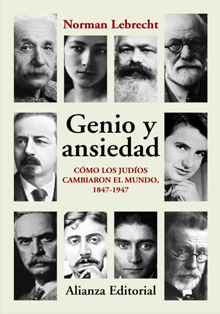 ‘Genio y ansiedad. Cómo los judíos cambiaron el mundo, 1847-1947’