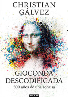 ‘Gioconda descodificada. 500 años de una sonrisa’, por Christian Gálvez