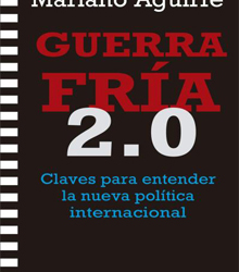 ‘Guerra Fría 2.0. Claves Para Entender La Nueva Política Internacional’