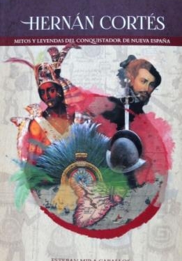 ‘Hernán Cortés. Mitos y leyendas del conquistador’, en Casa América