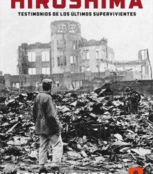 ‘Hiroshima: testimonios de los últimos supervivientes’, de Agustín Rivera