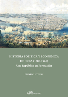 ‘Historia Política y Económica de Cuba. 1800-1961’, de Eduardo Tejera